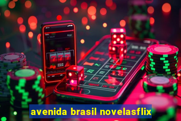 avenida brasil novelasflix